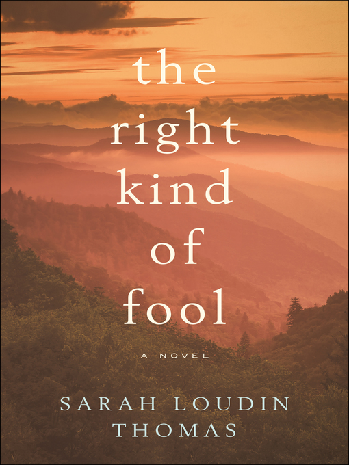 Title details for The Right Kind of Fool by Sarah Loudin Thomas - Available